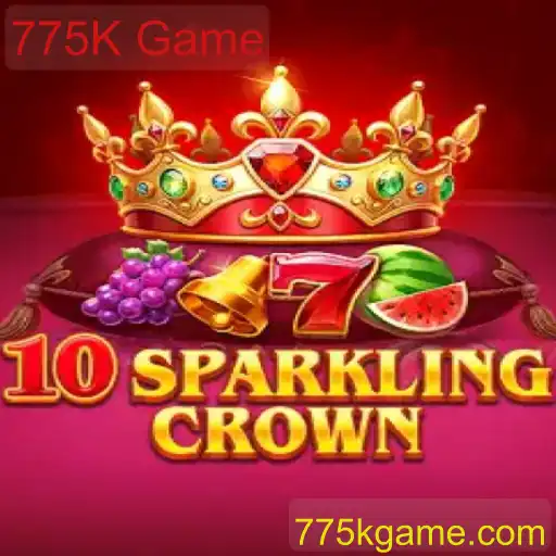 Descubra o Fascinante Mundo de 10SparklingCrown: O Excitante 775K Game